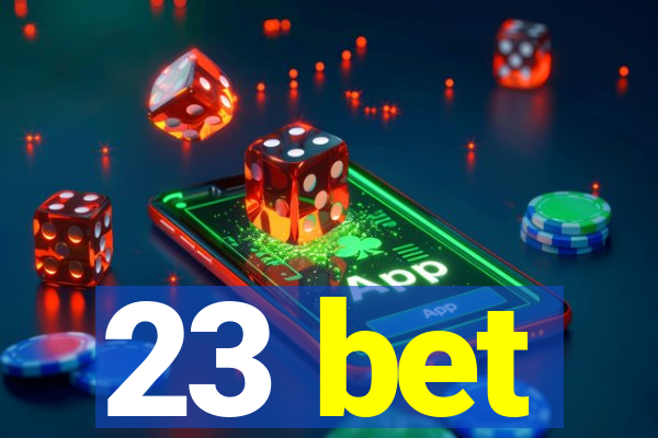 23 bet